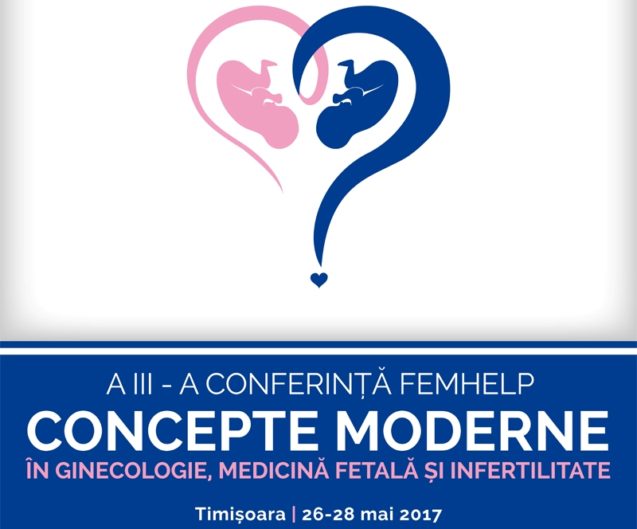 Concepte Moderne în Ginecologie şi Medicină Fetală, Timişoara, 26-28 mai 2017 – prima conferinţă axată pe endometrioză, ajunsă deja la a III-a ediţie